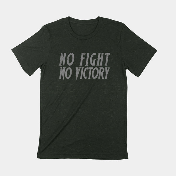 NO FIGHT NO VICTORY Unisex T-shirt.
