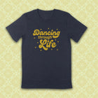 DANCING THROUGH LIFE Unisex T-shirt