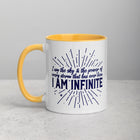 I AM INFINITE Mug with Color Inside