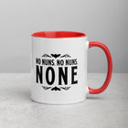 NO NUNS. NO NUNS. NONE. Mug with Color Inside