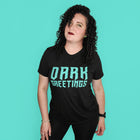 DARK GREETINGS Unisex T-shirt