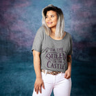 QUEEN OF THE CASTLE Women's Slouchy Shirt
