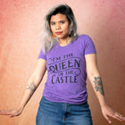 I'M THE QUEEN OF THE CASTLE Women/Junior Fitted T-Shirt