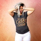 LET YOUR CHAOS EXPLODE Women/Junior Fitted T-Shirt