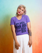 YOU GOTTA THINK BIG Women/Junior Fitted T-Shirt