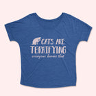 CATS ARE TERRIFYING Women's Slouchy Shirt