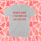 NOW I HAVE A MACHINE GUN Unisex T-shirt