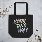 BORN THIS WAY Eco Tote Bag
