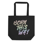 BORN THIS WAY Eco Tote Bag