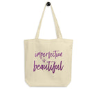 IMPERFECTION IS BEAUTIFUL Eco Tote Bag