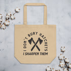 I DON'T BURY HATCHETS Eco Tote Bag