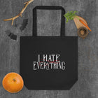 I HATE EVERTHING Eco Tote Bag