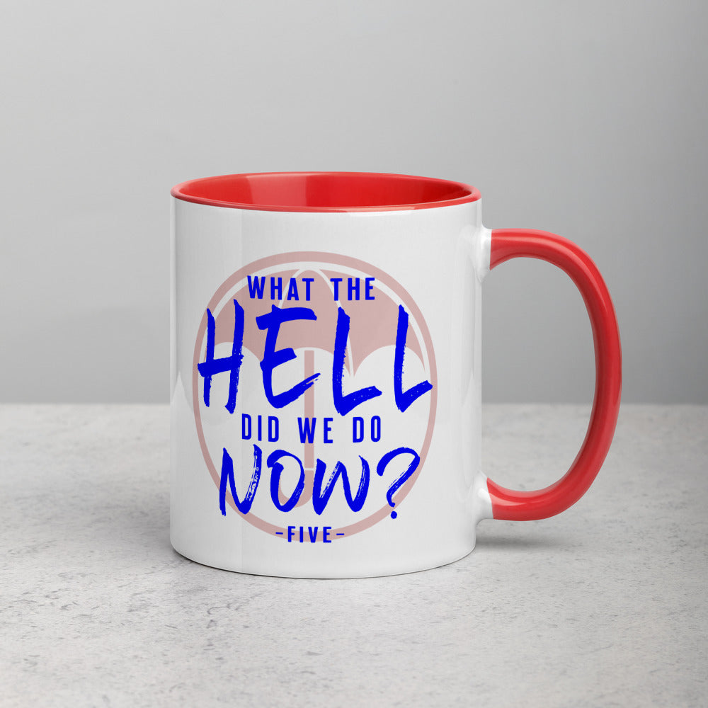 WHAT THE HELL DID WE DO NOW? Mug with Color Inside
