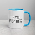 I HATE EVERYTHING Mug with Color Inside