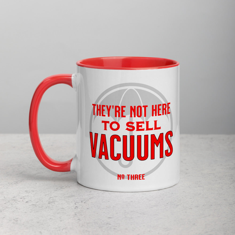 NOT HERE TO SELL VACUUMS Mug with Color Inside