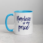 NAMELESS IS MY PRICE Mug with Color Inside