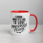 I KNOW WHAT IT'S LIKE Mug with Color Inside