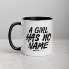 A GIRL HAS NO NAME Mug with Color Inside