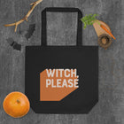 WITCH, PLEASE Eco Tote Bag