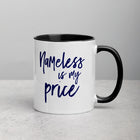 NAMELESS IS MY PRICE Mug with Color Inside