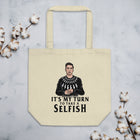 MY TURN TO TAKE A SELFISH Eco Tote Bag