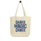 DANCE MAGIC DANCE Eco Tote Bag