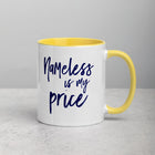 NAMELESS IS MY PRICE Mug with Color Inside