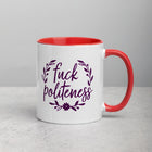 FUCK POLITENESS Mug with Color Inside