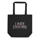 I HATE EVERTHING Eco Tote Bag