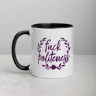FUCK POLITENESS Mug with Color Inside