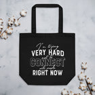 TRYING VERY HARD NOT TO CONNECT Eco Tote Bag