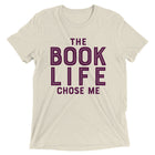 THE BOOK LIFE CHOSE ME Unisex T-shirt