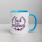 FUCK POLITENESS Mug with Color Inside