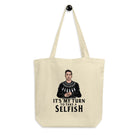 MY TURN TO TAKE A SELFISH Eco Tote Bag
