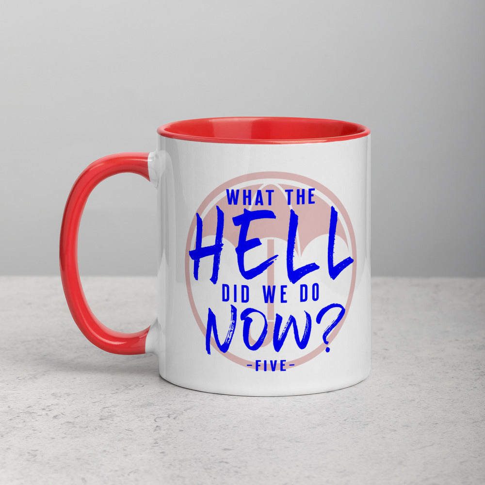 WHAT THE HELL DID WE DO NOW? Mug with Color Inside