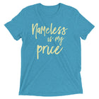 NAMELESS IS MY PRICE Unisex t-shirt