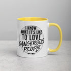 I KNOW WHAT IT'S LIKE Mug with Color Inside