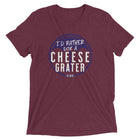 I'D RATHER LICK A CHEESE GRATER Unisex T-shirt