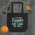 IT'S ONLY FOREVER Eco Tote Bag