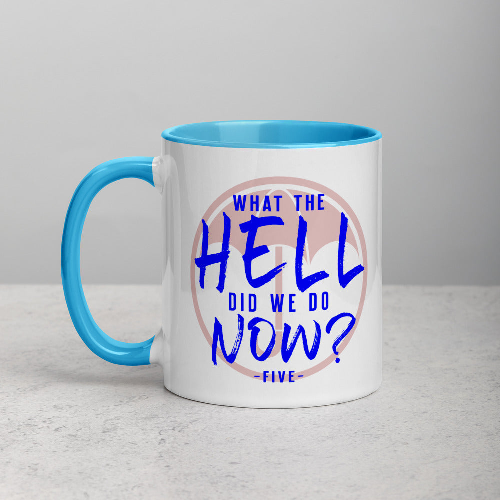 WHAT THE HELL DID WE DO NOW? Mug with Color Inside