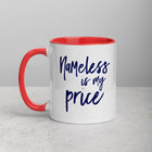 NAMELESS IS MY PRICE Mug with Color Inside