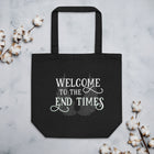 WELCOME TO THE END TIMES Eco Tote Bag