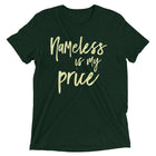 NAMELESS IS MY PRICE Unisex t-shirt