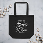 I MOVE THE STARS FOR NO ONE Eco Tote Bag