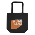 WITCH, PLEASE Eco Tote Bag