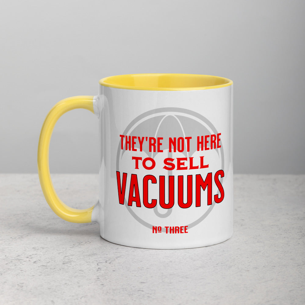 NOT HERE TO SELL VACUUMS Mug with Color Inside