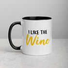 I LIKE THE WINE NOT THE LABEL Mug with Color Inside