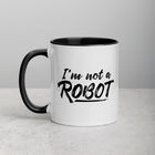 I'M NOT A ROBOT Mug with Color Inside