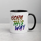 BORN THIS WAY Mug with Color Inside