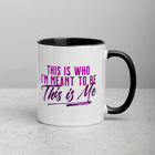 THIS IS ME Mug with Color Inside